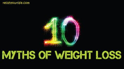 10 MYTHS OF WEIGHT LOSS