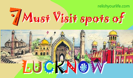 7 must visit spots of Lucknow