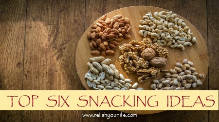 Top six snacking ideas