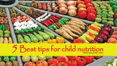 5 Best tips for child nutrition